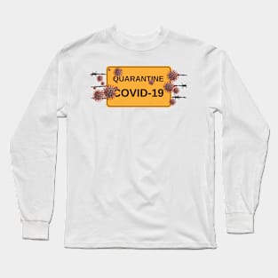 Quarantine COVID-19 Long Sleeve T-Shirt